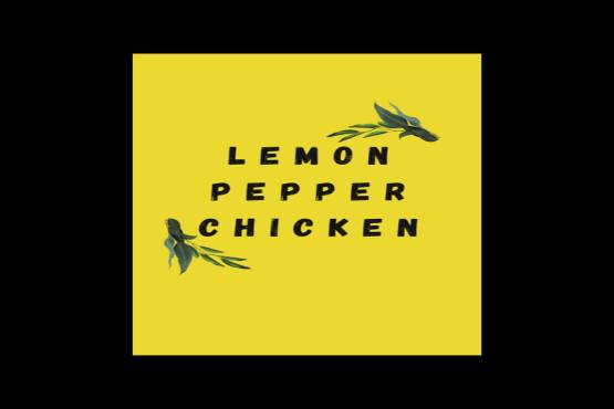 Lemon Pepper Chicken 