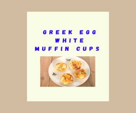 Greek Egg White Muffin Cups