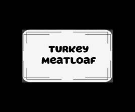 Turkey Meatloaf 